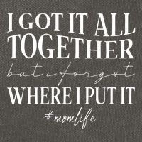 I Got It All Together But I Forgot Where I Put It Mom Life Cotton Canvas Backpack