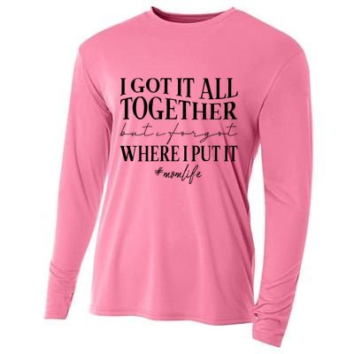I Got It All Together But I Forgot Where I Put It Mom Life Cooling Performance Long Sleeve Crew