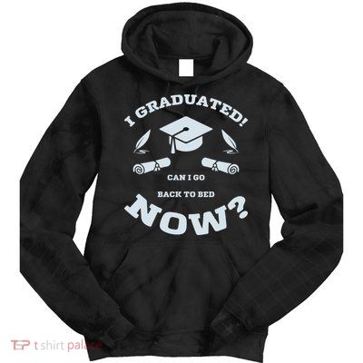 I GRADUATED Tie Dye Hoodie