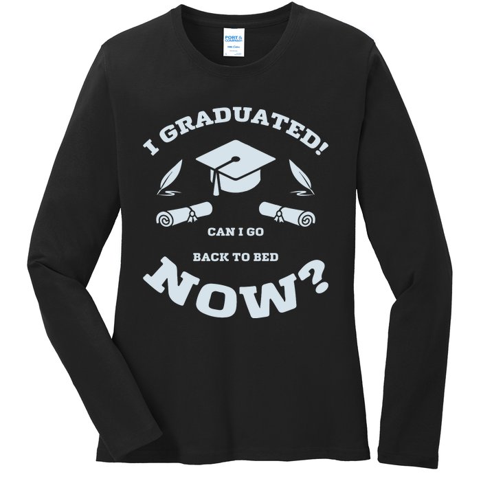 I GRADUATED Ladies Long Sleeve Shirt