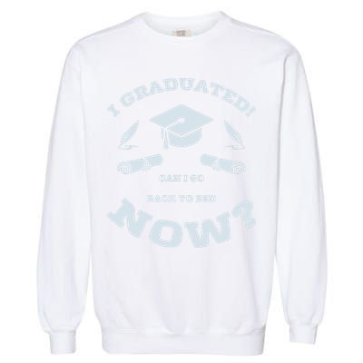 I GRADUATED Garment-Dyed Sweatshirt