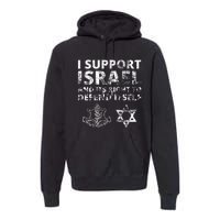 Idf Grunge I Support Israel And Its Right To Defend Itself Premium Hoodie