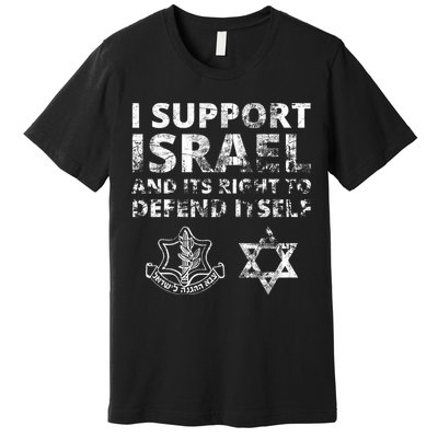 Idf Grunge I Support Israel And Its Right To Defend Itself Premium T-Shirt