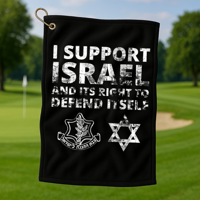 Idf Grunge I Support Israel And Its Right To Defend Itself Golf Towel