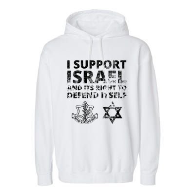 Idf Grunge I Support Israel And Its Right To Defend Itself Garment-Dyed Fleece Hoodie