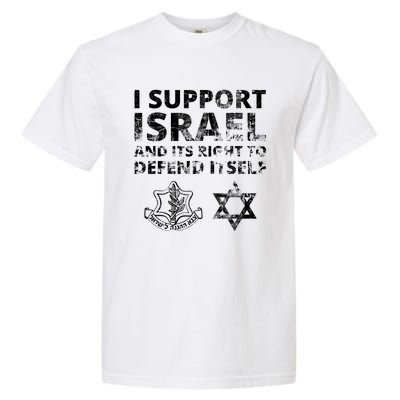 Idf Grunge I Support Israel And Its Right To Defend Itself Garment-Dyed Heavyweight T-Shirt