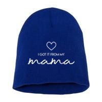 I Got It From My Mama Cute Gift Mother Mom Gift Short Acrylic Beanie