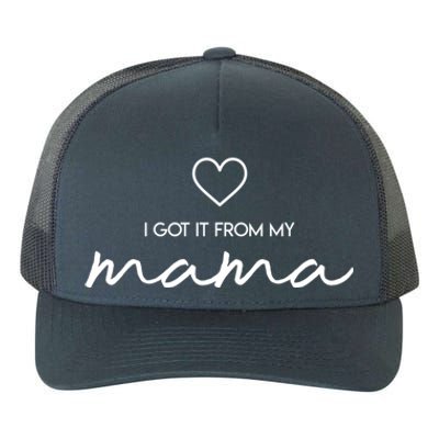 I Got It From My Mama Cute Gift Mother Mom Gift Yupoong Adult 5-Panel Trucker Hat