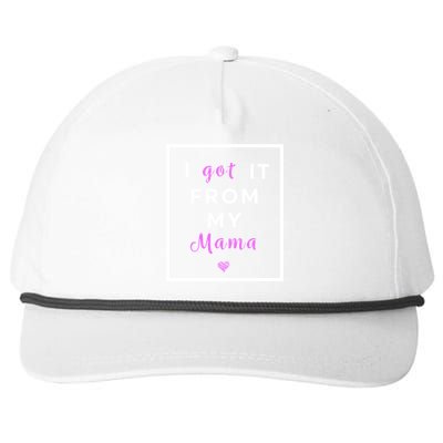 I Got It From My Mama Quote Gift Cute Mother Daughter Matching Gift Snapback Five-Panel Rope Hat