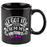 I Got It From My Mama Cute Gift 11oz C Handle Ceramic Mug