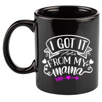 I Got It From My Mama Cute Gift 11oz C Handle Ceramic Mug