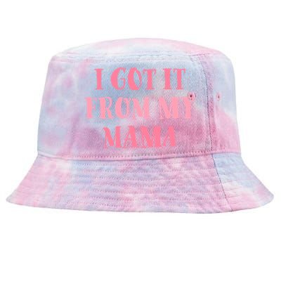 I Got It From My Mama Family Design Cute Gift Tie-Dyed Bucket Hat