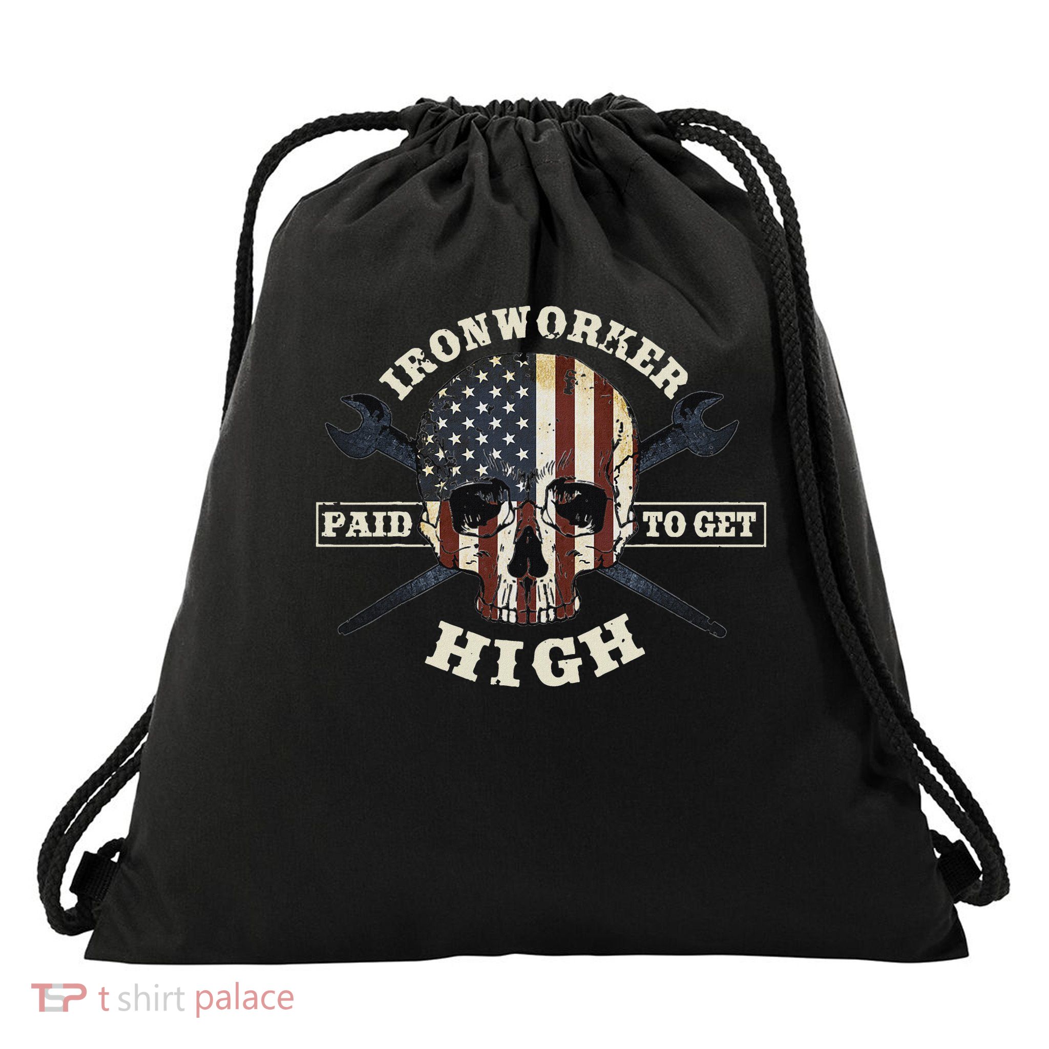 Ironworker Gift I Get Paid To Get High Drawstring Bag