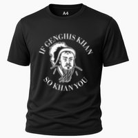 If Genghis Khan So Khan You Funny Motivation Cooling Performance Crew T-Shirt