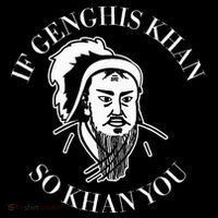 If Genghis Khan So Khan You Funny Motivation Tall T-Shirt