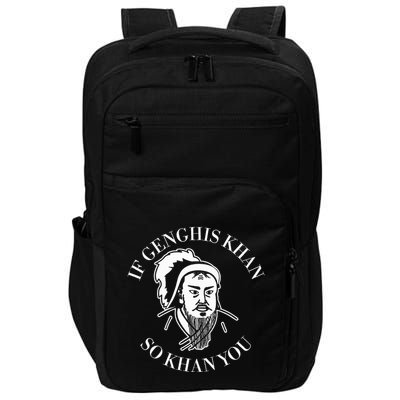 If Genghis Khan So Khan You Funny Motivation Impact Tech Backpack