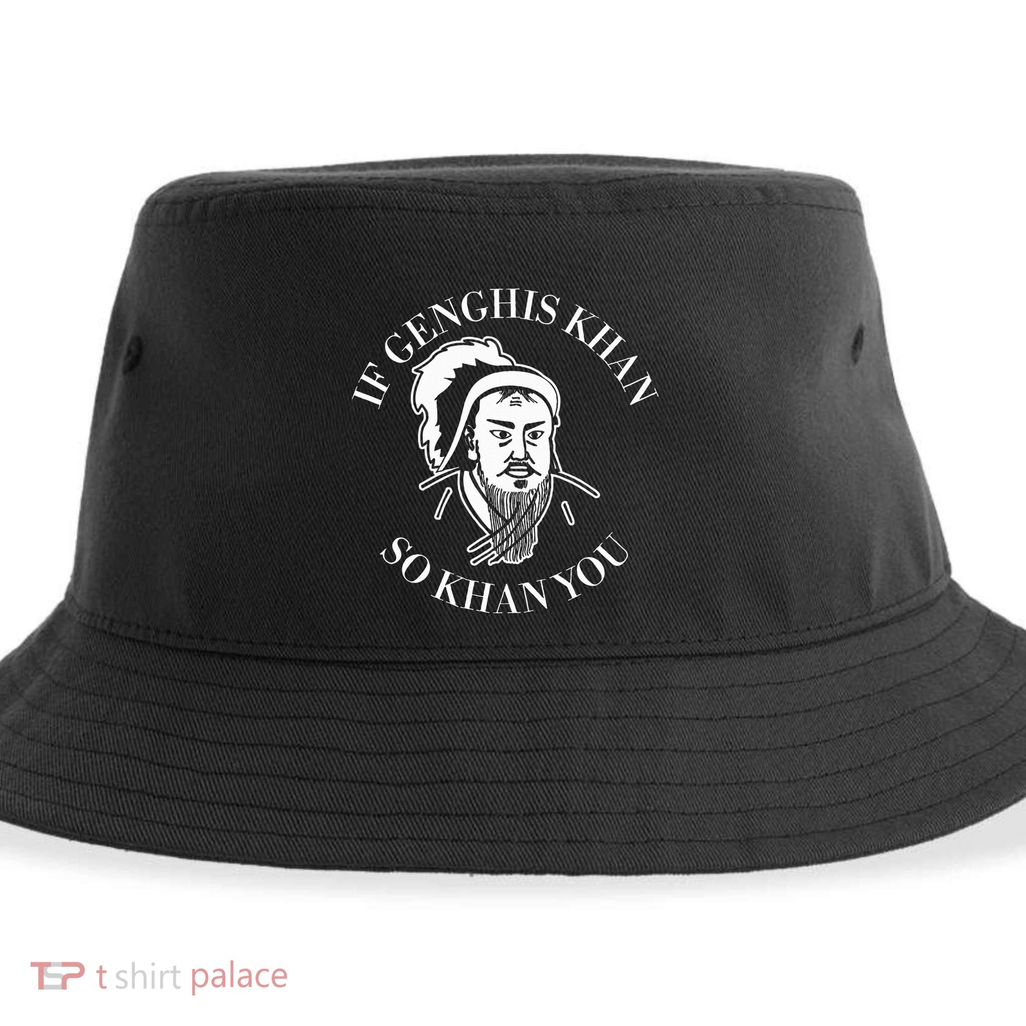 If Genghis Khan So Khan You Funny Motivation Sustainable Bucket Hat