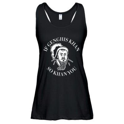 If Genghis Khan So Khan You Funny Motivation Ladies Essential Flowy Tank