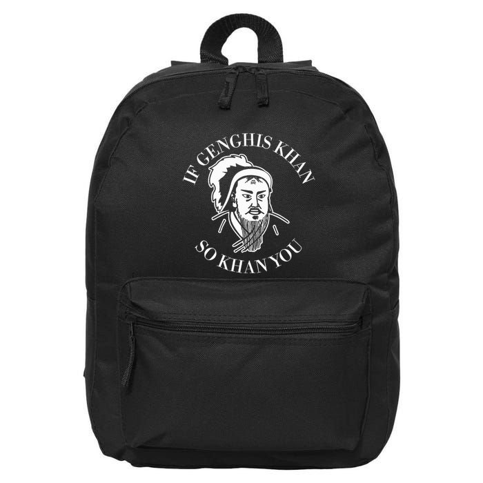 If Genghis Khan So Khan You Funny Motivation 16 in Basic Backpack