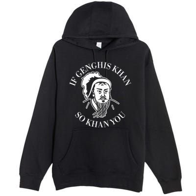 If Genghis Khan So Khan You Funny Motivation Premium Pullover Hoodie