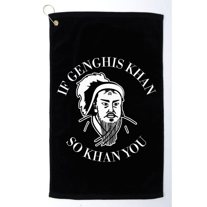 If Genghis Khan So Khan You Funny Motivation Golf Towel
