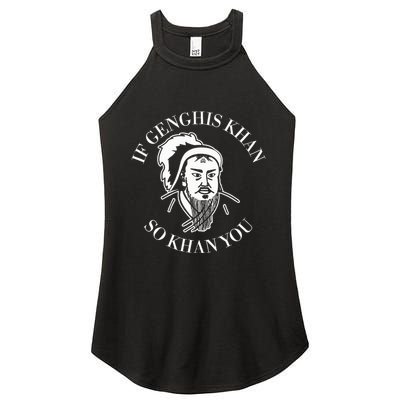 If Genghis Khan So Khan You Funny Motivation Women's Perfect Tri Rocker Tank