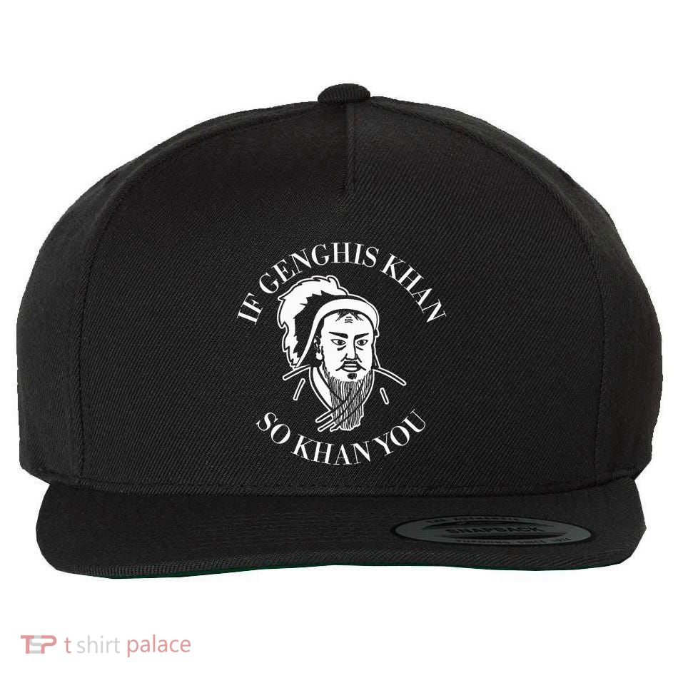 If Genghis Khan So Khan You Funny Motivation Wool Snapback Cap