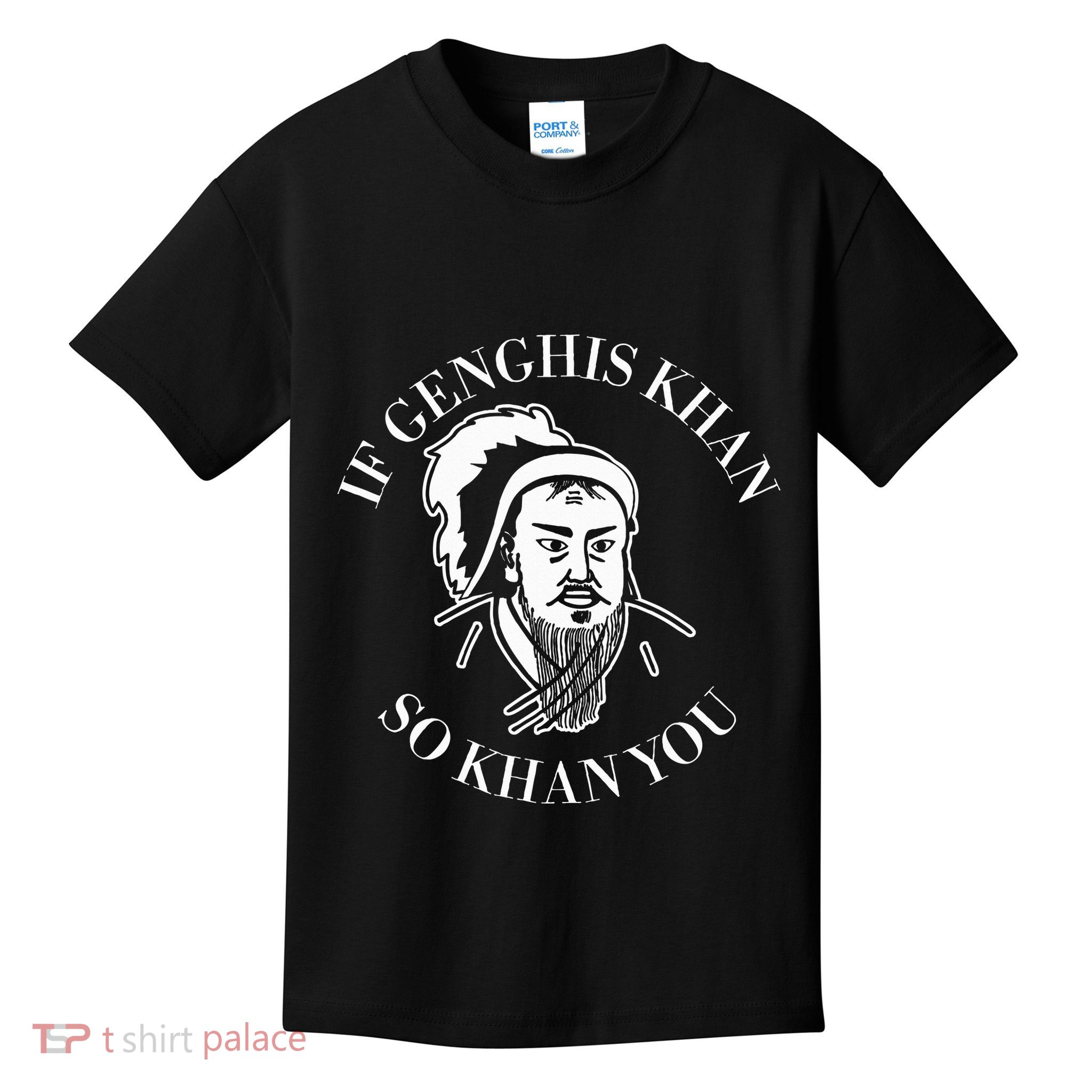 If Genghis Khan So Khan You Funny Motivation Kids T-Shirt