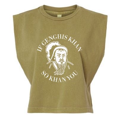 If Genghis Khan So Khan You Funny Motivation Garment-Dyed Women's Muscle Tee