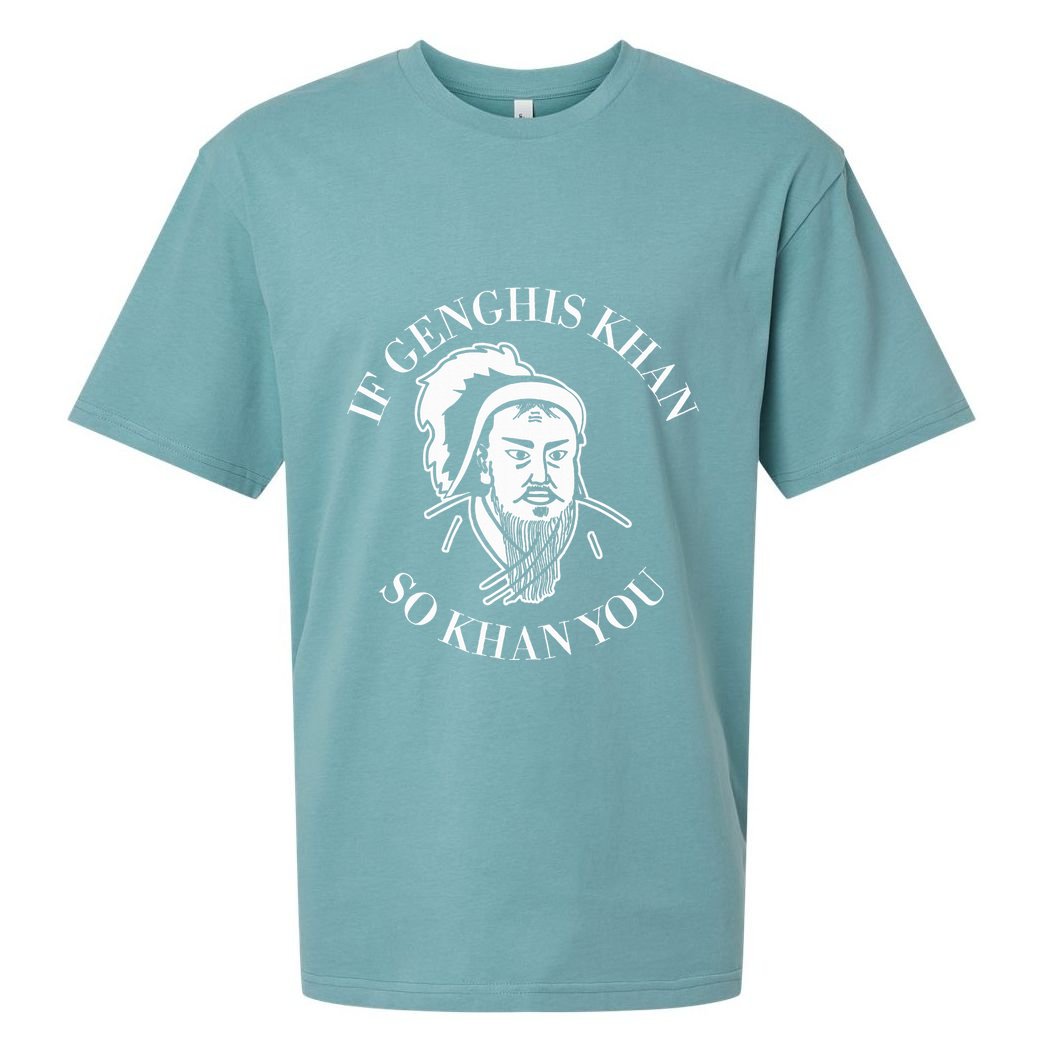 If Genghis Khan So Khan You Funny Motivation Sueded Cloud Jersey T-Shirt