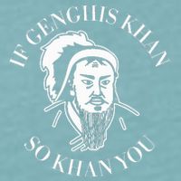 If Genghis Khan So Khan You Funny Motivation Sueded Cloud Jersey T-Shirt