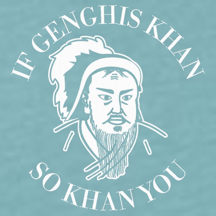 If Genghis Khan So Khan You Funny Motivation Sueded Cloud Jersey T-Shirt