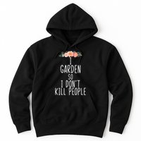I Garden So I DonT Kill People Hoodie