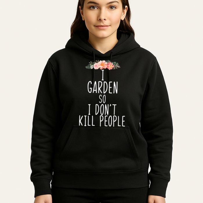 I Garden So I DonT Kill People Hoodie