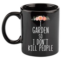 I Garden So I DonT Kill People 11oz C Handle Ceramic Mug