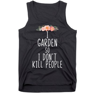 I Garden So I DonT Kill People Tank Top