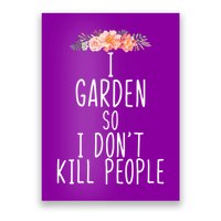 I Garden So I DonT Kill People Poster