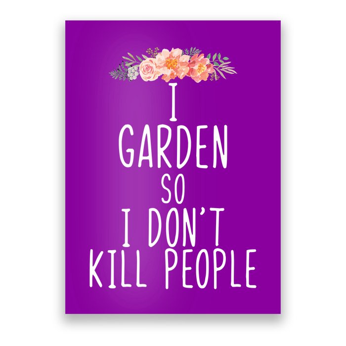 I Garden So I DonT Kill People Poster