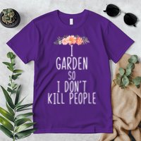 I Garden So I DonT Kill People Premium T-Shirt