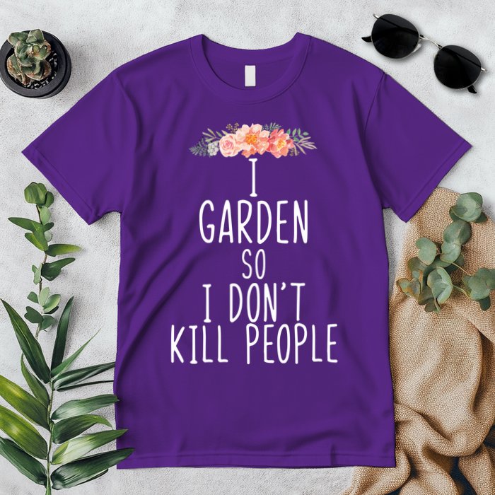 I Garden So I DonT Kill People Premium T-Shirt