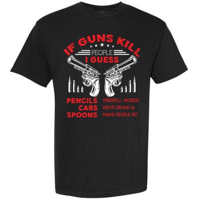 If Guns Kill People Crossed Pistols Garment-Dyed Heavyweight T-Shirt