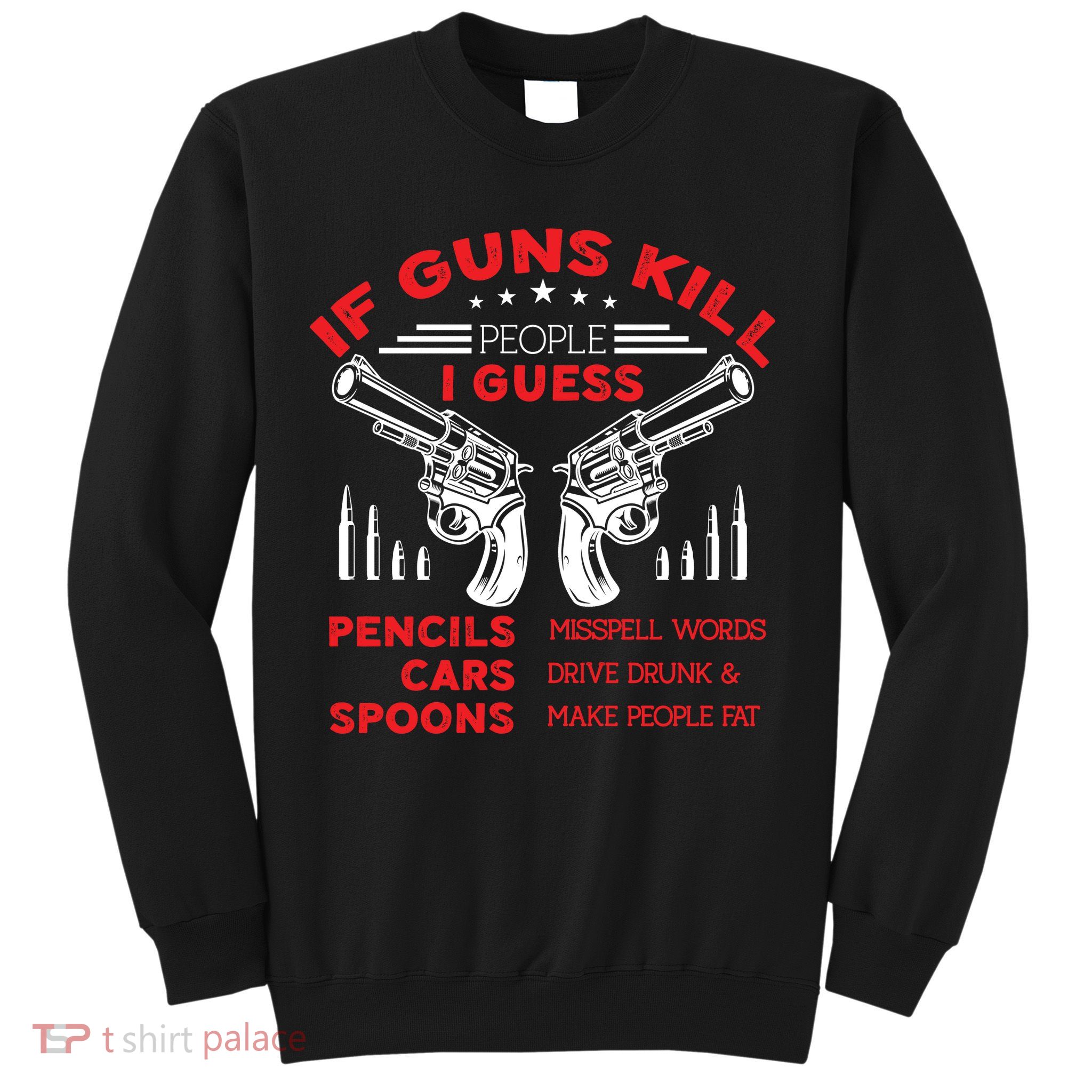 If Guns Kill People Crossed Pistols Sweatshirt
