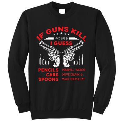 If Guns Kill People Crossed Pistols Sweatshirt