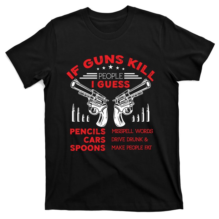 If Guns Kill People Crossed Pistols T-Shirt