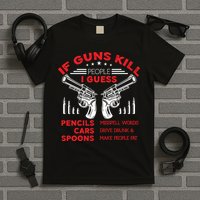 If Guns Kill People Crossed Pistols T-Shirt