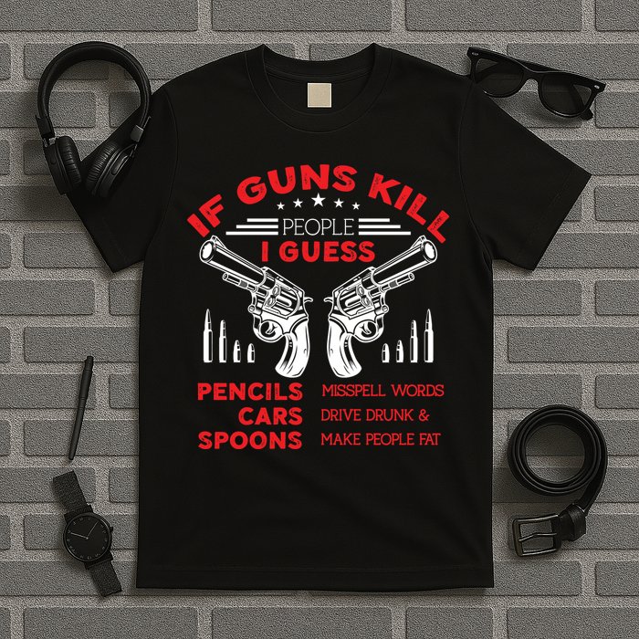 If Guns Kill People Crossed Pistols T-Shirt