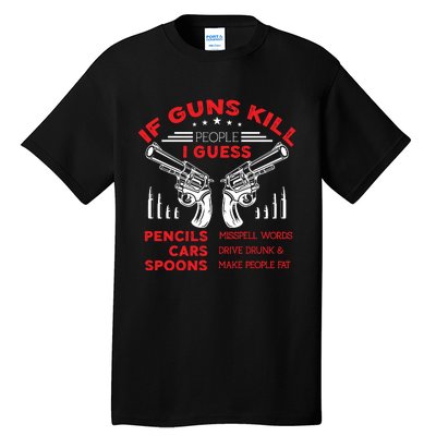 If Guns Kill People Crossed Pistols Tall T-Shirt