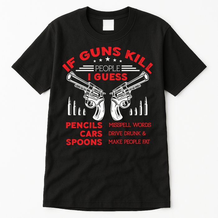 If Guns Kill People Crossed Pistols Tall T-Shirt