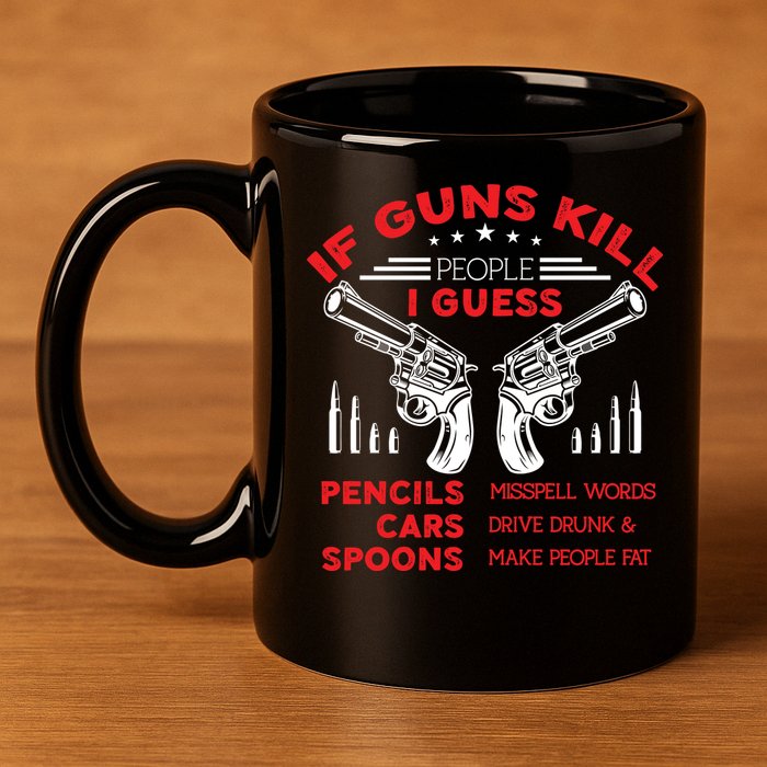 If Guns Kill People Crossed Pistols 11oz C Handle Ceramic Mug