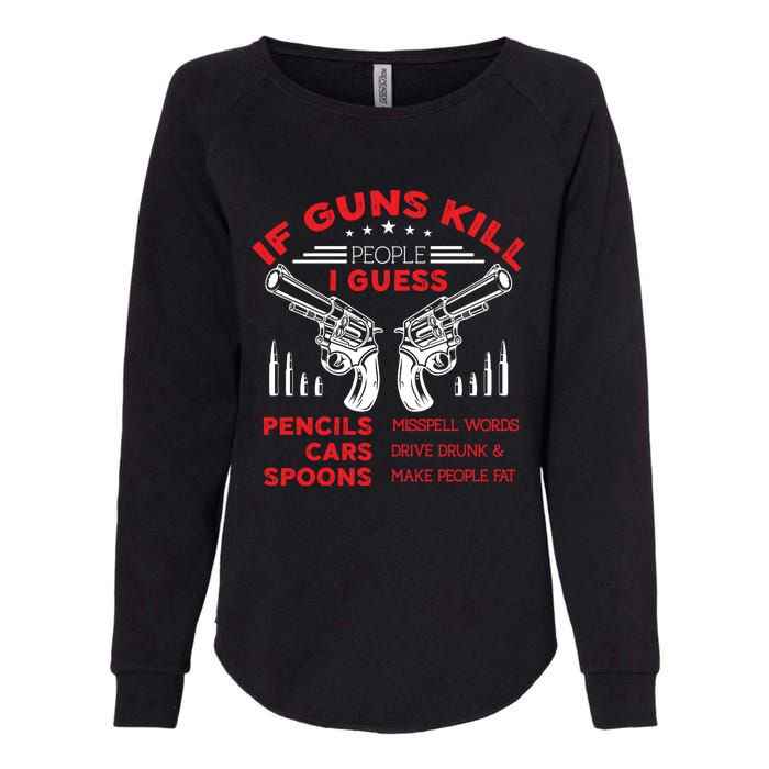 If Guns Kill People Crossed Pistols Womens California Wash Sweatshirt